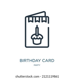 birthday card thin line icon. birthday, card linear icons from party concept isolated outline sign. Vector illustration symbol element for web design and apps.