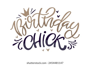 Birthday chick - cute hand drawn doodle lettering quote. T-shirt design, mug print.