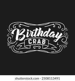 Birthday crab. Crab Vintage retro fashion design.animal Cute crab typography design with slogan.