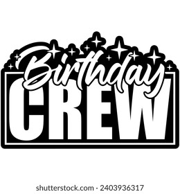 birthday crew black vector graphic design and cut file