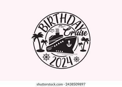 Birthday Cruise 2024 Family Trip T-shirt Design