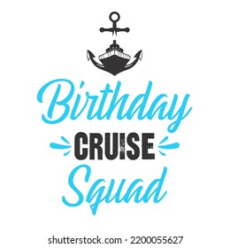 Birthday Cruise Squadis a vector design for printing on various surfaces like t shirt, mug etc. 
