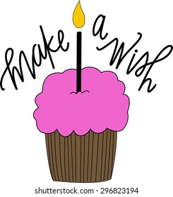 Birthday cupcake with candle illustration. Make a wish hand lettering.