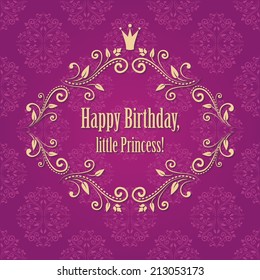 birthday cute bright pink purple damask background. card for little princess, glamour girl and woman. frame with crown and floral ornament. vector illustration.