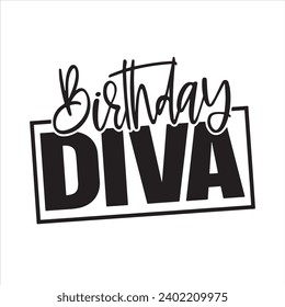 birthday diva background inspirational positive quotes, motivational, typography, lettering design