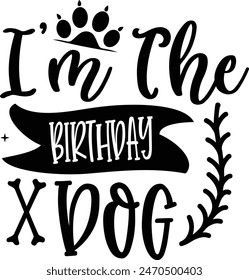 I'm the birthday dog design