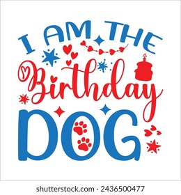 i am the birthday dog t shirt design