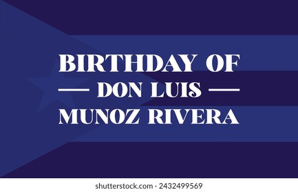 Birthday Of Don Luis Munoz Rivera Stylish Text With Flag Design
