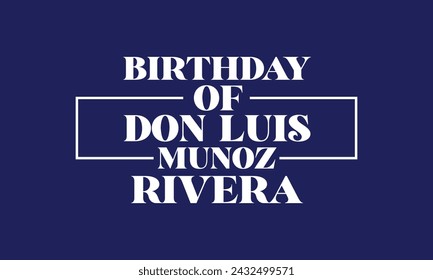 Birthday Of Don Luis Munoz Rivera Stylish Text With Flag Design
