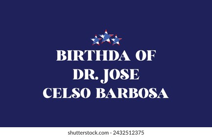 Cumpleaños Del Dr. José Celso Barbosa Texto Elegante Con Diseño De Bandera