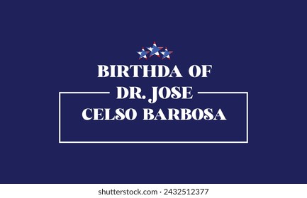 Cumpleaños Del Dr. José Celso Barbosa Texto Elegante Con Diseño De Bandera