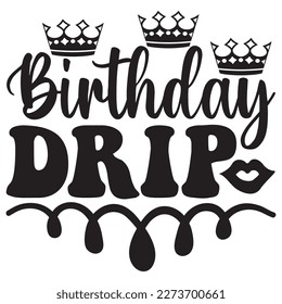 Birthday Drip T-Shirt Design Vector File