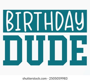 Birthday Dude Svg,Happy Birthday Svg,Birthday Cut File,Birthday Svg,Cut File,Cricut,Birthday Silhouette