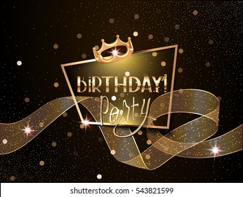 Birthday elegant greeting card  with pransparent curly ribbon, gold frame and crown. Vector illustration