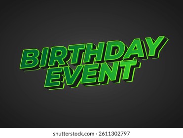 Birthday event. Text effect design for print and online media advertising and promotion needs