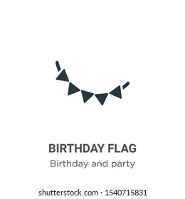 Birthday flag vector icon on white background. Flat vector birthday flag icon symbol sign from modern birthday and party collection for mobile concept and web apps design.