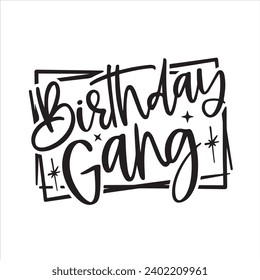 birthday gang background inspirational positive quotes, motivational, typography, lettering design