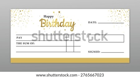 Birthday gift check template. Birthday golden typography. Editable birthday gift certificate template in bank check style with gold confetti. Charity donation cheque