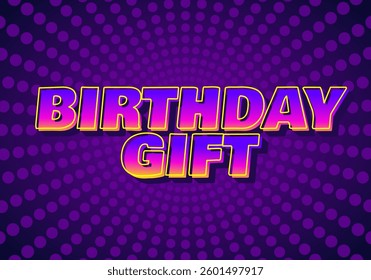 Birthday gift. Text effect design with bold colors, for social media and print media promotion needs