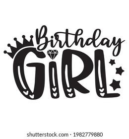 birthday girl background inspirational positive quotes, motivational, typography, lettering design