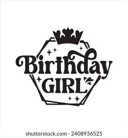 birthday girl background inspirational positive quotes, motivational, typography, lettering design