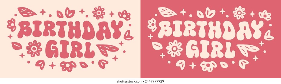 Birthday girl lettering for mother daughter matching shirt design party celebration banner. Cute floral retro boho groovy wavy flowers pink summer spring theme aesthetic clothing and print vector.