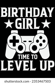 
Birthday Girl Time To Level Up eps cut file for cutting machine