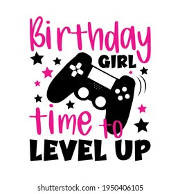 Birthday Girl Time To Level Up- Funny greeting with cotroller for Birthday.