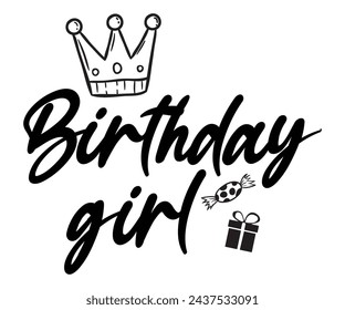 Birthday Girl,Birthday Svg,Birthday Quotes,Birthday Gift Svg,Birthday Shirt,Happy Birthday Svg,T-shirt,Birthday Girl Svg,Cut file, svg