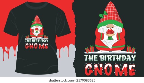The Birthday Gnome T-Shirt Design, Christmas Gnome Funny Family T-Shirt, Christmas t-shirt Design svg