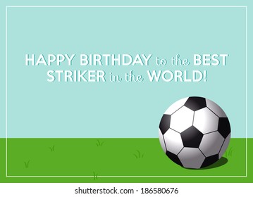 birthday greeting card for the best striker in the world with a ball on soccer field and clear sky