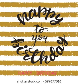 Birthday Greeting Card design with hand drawn lettering "Happy Birthday". Vector illustration on a striped background.