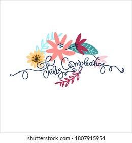 Birthday greeting card design. Text in Spanish says happy birthday. Hand lettering with floral decoration. Isolated on white