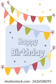 Birthday greeting card with garland of flags. Vector illustration for postcard, poster, poster.