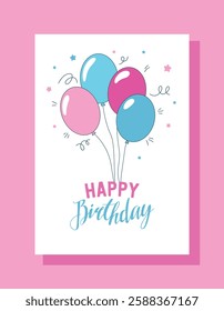 A birthday greeting card with a "Happy Birthday" and pink and blue balloons on a white background and small confetti pieces with stars around. Flat vector illustration for birthday celebration or gift