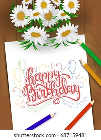 Birthday greeting card. Vector greeting poster with bouquet of flowers, hand drawn lettering and pencils