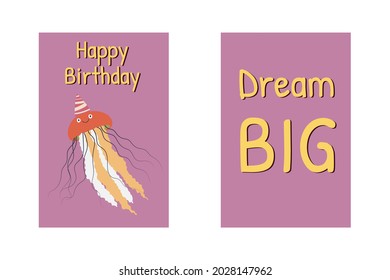 Birthday Greeting Cards With Jellyfish, Happy Birthday Sign And Quote Dream Big. Funny Cartoon Illustration. Cute Sea Animals Character