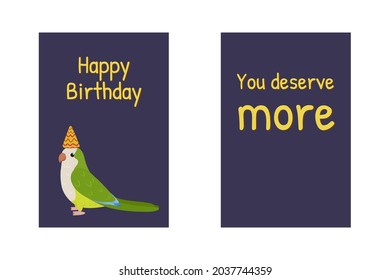 Birthday greeting cards with monk parakeet, Happy Birthday sign and funny quote You dessrve more. Funny cartoon illustration. Cute parrot character. Kid nursery design.