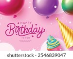 Birthday greeting vector background design. Happy birthday greeting text with colorful balloons, cup cake and party hat decoration elements in pink background. Vector illustration invitation card 