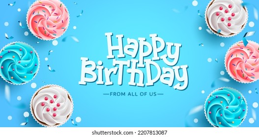 Birthday greeting vector background design. Happy birthday text in blue space with cute and yummy cup cakes element for birth day celebration. Vector illustration.
