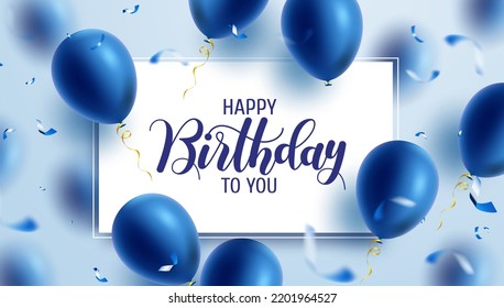 Birthday greeting vector template design. Happy birthday text in white board space with flying blue balloons and confetti  element for birth day celebration. Vector illustration.
