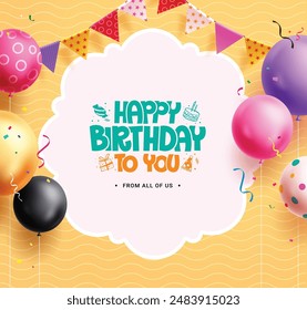 Birthday greeting vector template design. Happy birthday greeting text in white frame space with colorful balloons floating, pennants and confetti elements decoration. Vector illustration invitation 