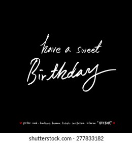 birthday / Hand drawn greeting /  vector - calligraphy