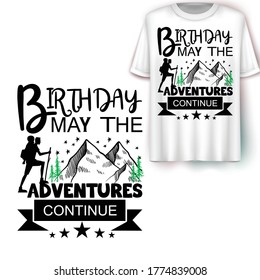 BirthDay May The ADVENTURES Continue.Vector File.T-Shirt Design.