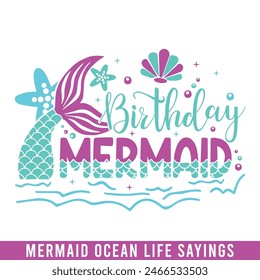 Birthday mermaid ocean life design, mermaid sayings design