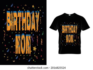 Birthday Mom Unique T-shirt Design