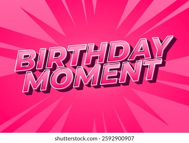 Birthday moment. Text effect design for advertising or invitation needs