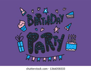 Birthday party concept. Hand drawn quote with fun event symbols. Handdrawn lettering with decoration holiday elements. Vector color illustration.