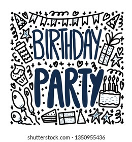 Birthday party flyer. Hand drawn quote with fun event symbols. Handdrawn lettering with decoration holiday elements. Vector color illustration.