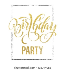 Birthday Party gold glitter lettering for invitation card. Hand drawn grunge retro goden calligraphy on white background.